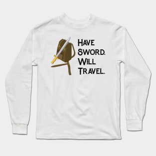 Have Sword. Will Travel RPG Tabletop Gamer Adventure Shirt Long Sleeve T-Shirt